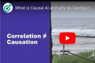 What is Causal AI & why do DevOps teams need it?